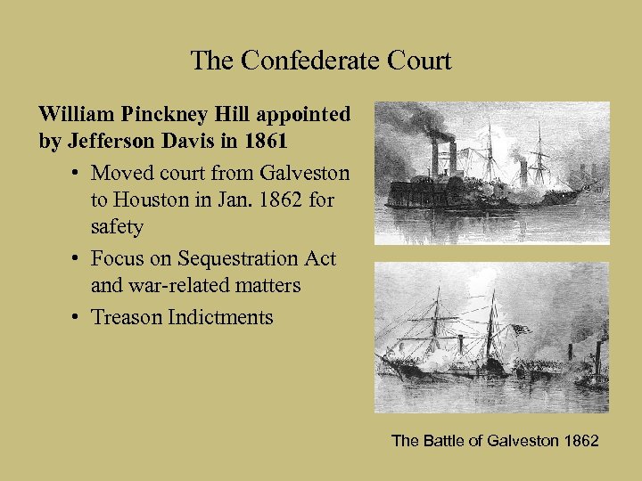 The Confederate Court William Pinckney Hill appointed by Jefferson Davis in 1861 • Moved