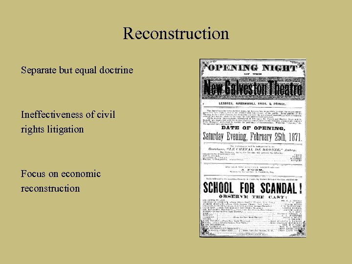 Reconstruction Separate but equal doctrine Ineffectiveness of civil rights litigation Focus on economic reconstruction