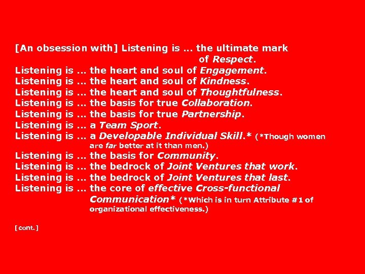 [An obsession with] Listening is. . . the ultimate mark of Respect. Listening is.