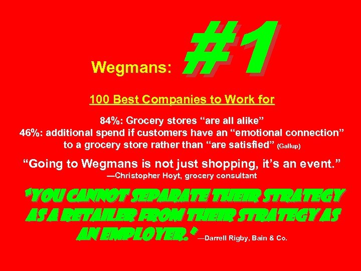 Wegmans: #1 100 Best Companies to Work for 84%: Grocery stores “are all alike”