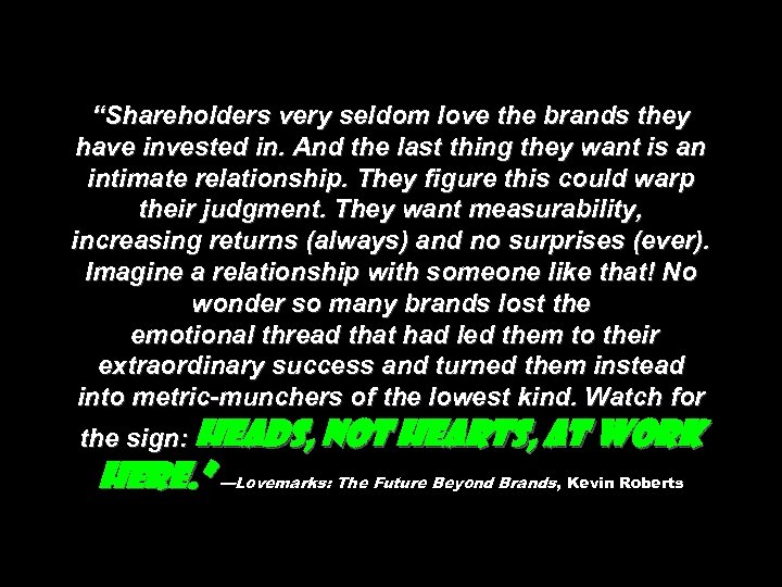 “Shareholders very seldom love the brands they have invested in. And the last thing