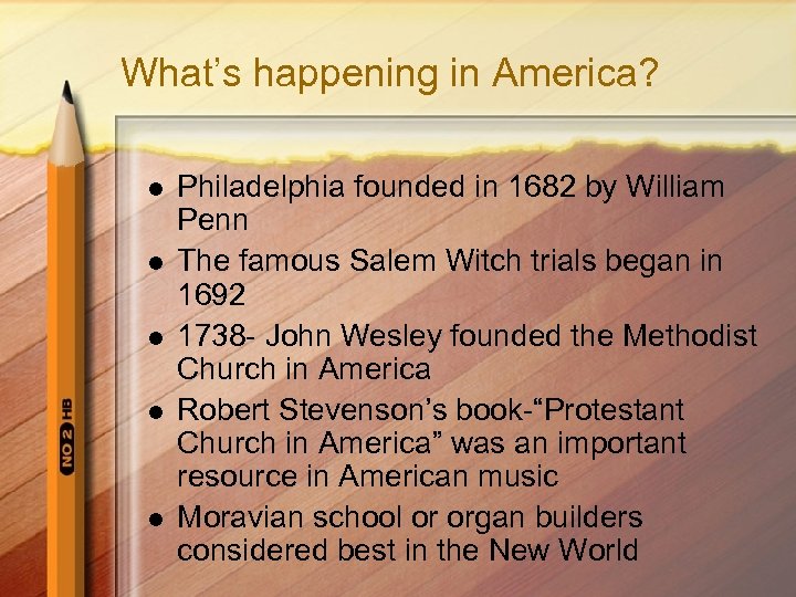 What’s happening in America? l l l Philadelphia founded in 1682 by William Penn