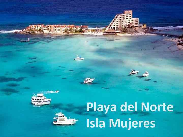 Playa del Norte Isla Mujeres 