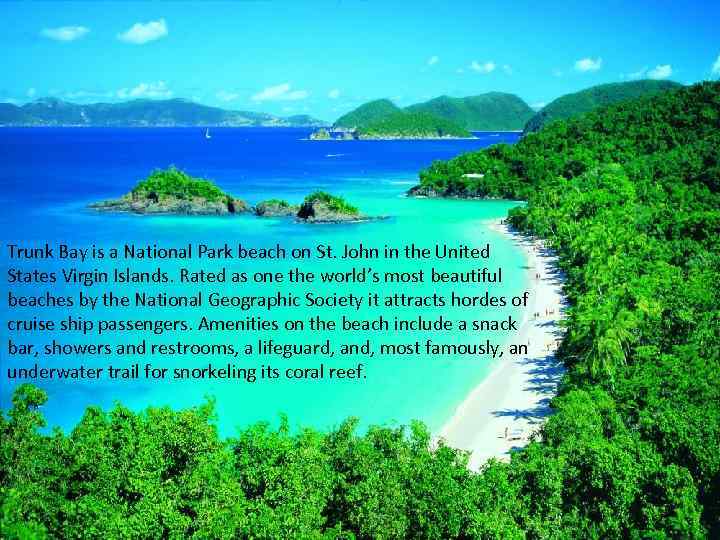 Trunk Bay is a National Park beach on St. John in the United States