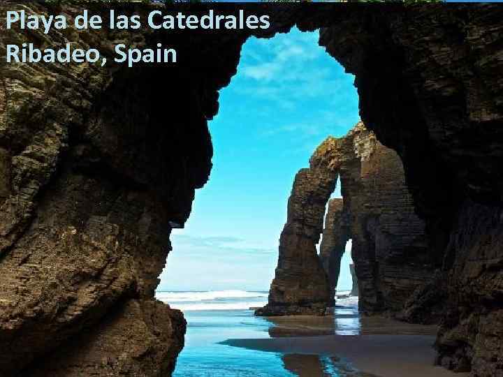 Playa de las Catedrales Ribadeo, Spain 