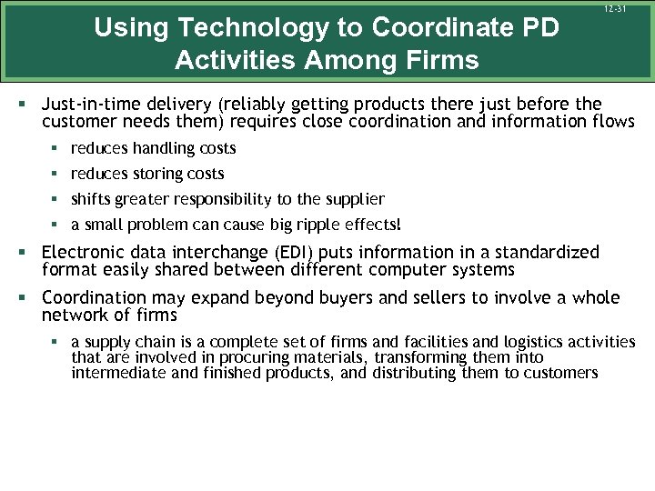 Using Technology to Coordinate PD Activities Among Firms 12 -31 § Just-in-time delivery (reliably