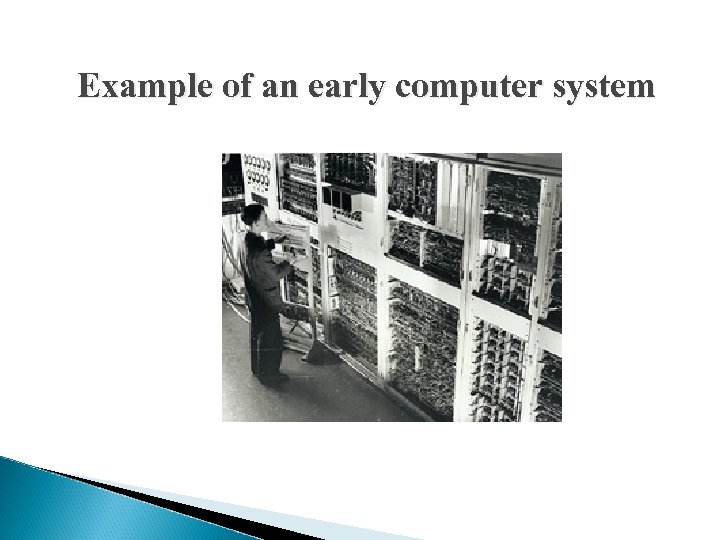 Example of an early computer system 