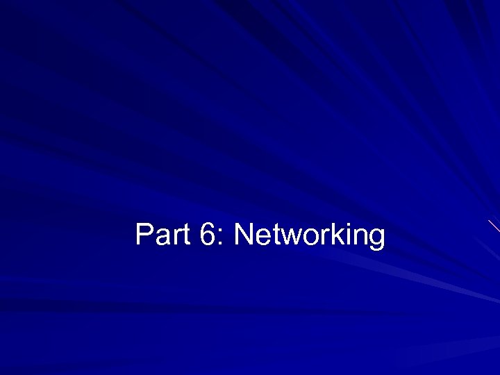 Part 6: Networking 