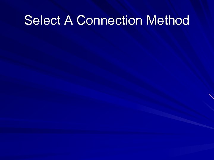 Select A Connection Method 