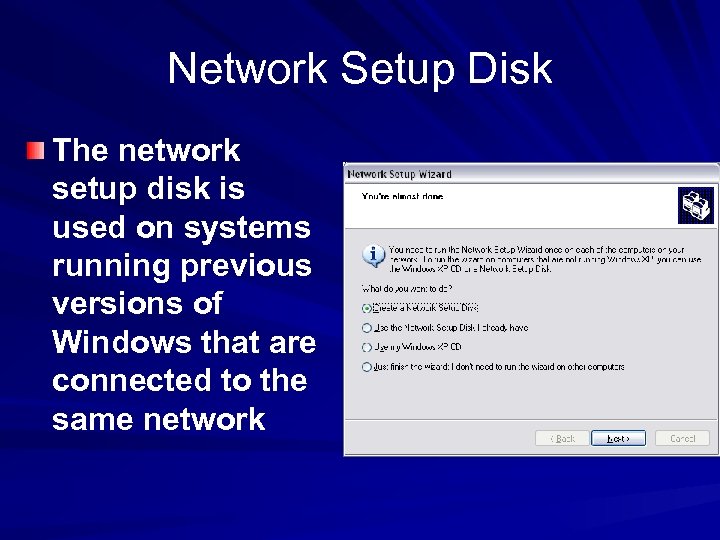 Network Setup Disk The network setup disk is used on systems running previous versions