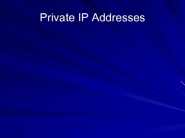 Private IP Addresses 