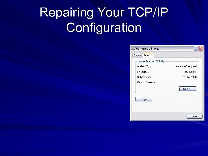 Repairing Your TCP/IP Configuration 