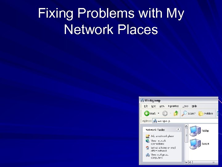 Fixing Problems with My Network Places 