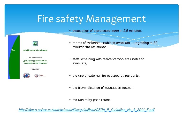 Fire safety Management • evacuation of a protected zone in 2. 5 minutes; •