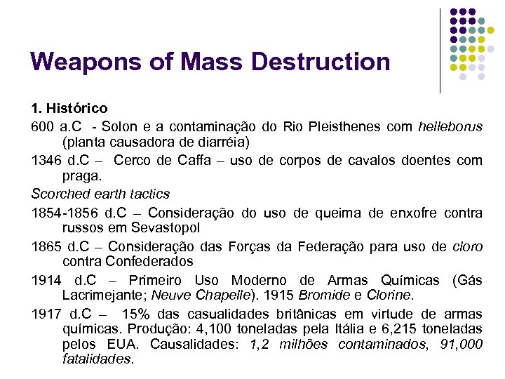 Weapons of Mass Destruction 1. Histórico 600 a. C - Solon e a contaminação