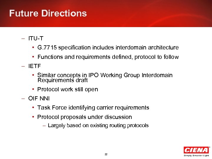 Future Directions – ITU-T • G. 7715 specification includes interdomain architecture • Functions and