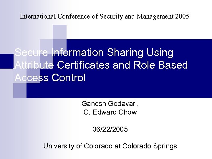 International Conference of Security and Management 2005 Secure Information Sharing Using Attribute Certificates and