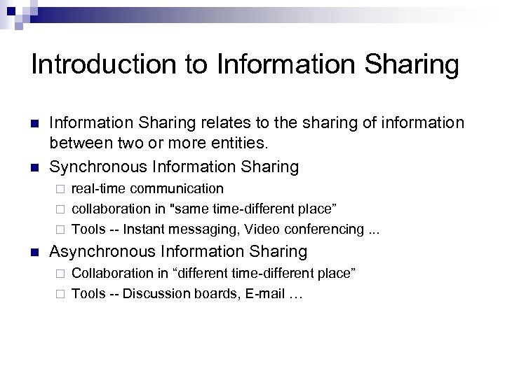 Introduction to Information Sharing n n Information Sharing relates to the sharing of information