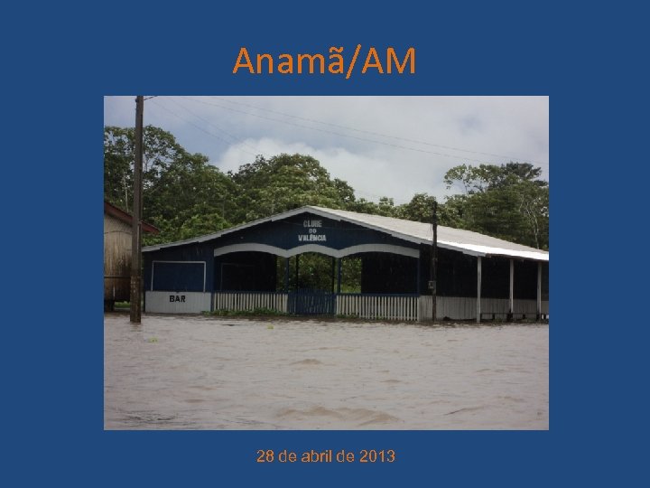 Anamã/AM 28 de abril de 2013 