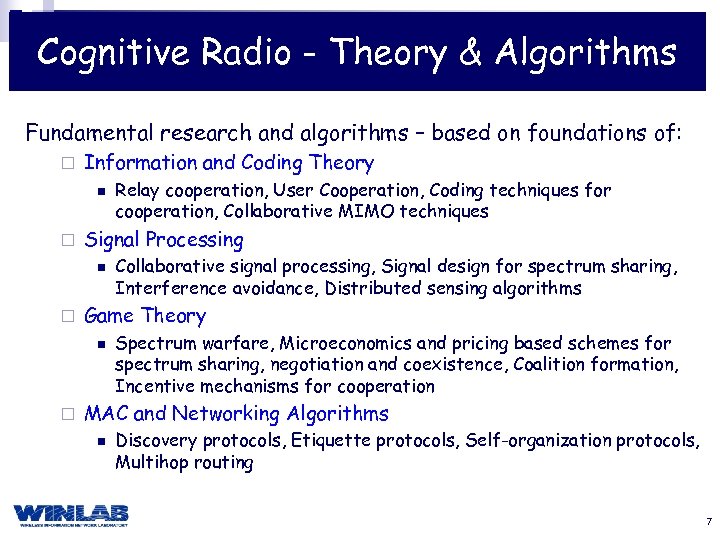 Cognitive Radio - Theory & Algorithms Fundamental research and algorithms – based on foundations