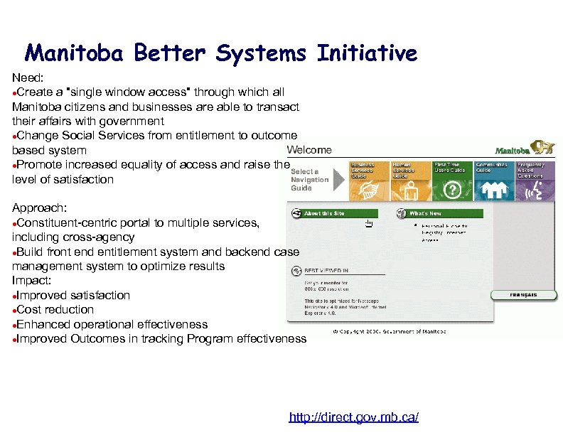 Manitoba Better Systems Initiative Need: l. Create a "single window access" through which all