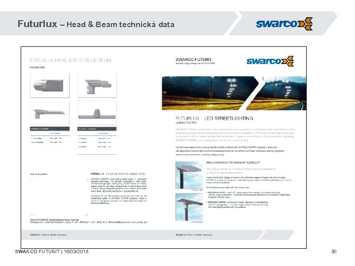 Futurlux – Head & Beam technická data SWARCO FUTURIT | 16/03/2018 30 