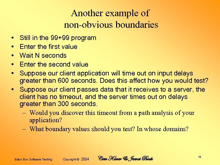 Another example of non-obvious boundaries • • • Still in the 99+99 program Enter