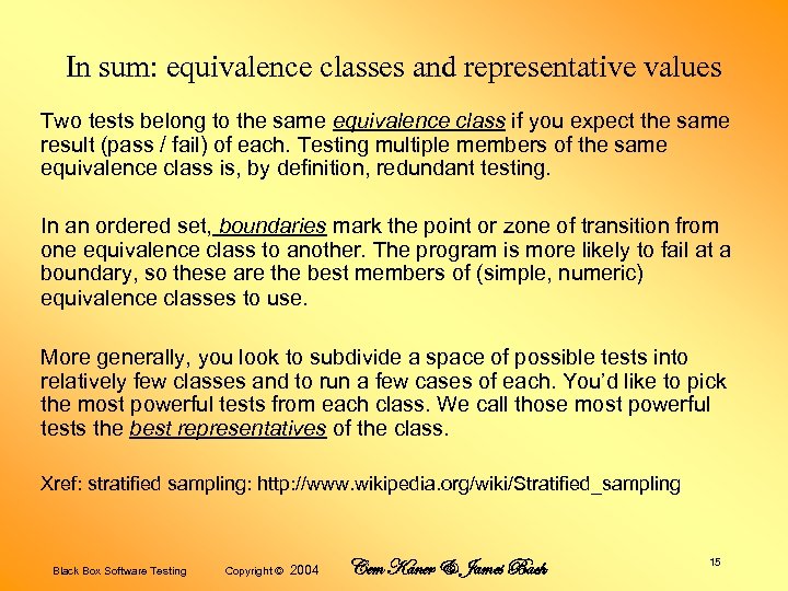 In sum: equivalence classes and representative values Two tests belong to the same equivalence