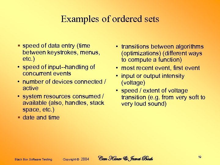 Examples of ordered sets § speed of data entry (time between keystrokes, menus, etc.