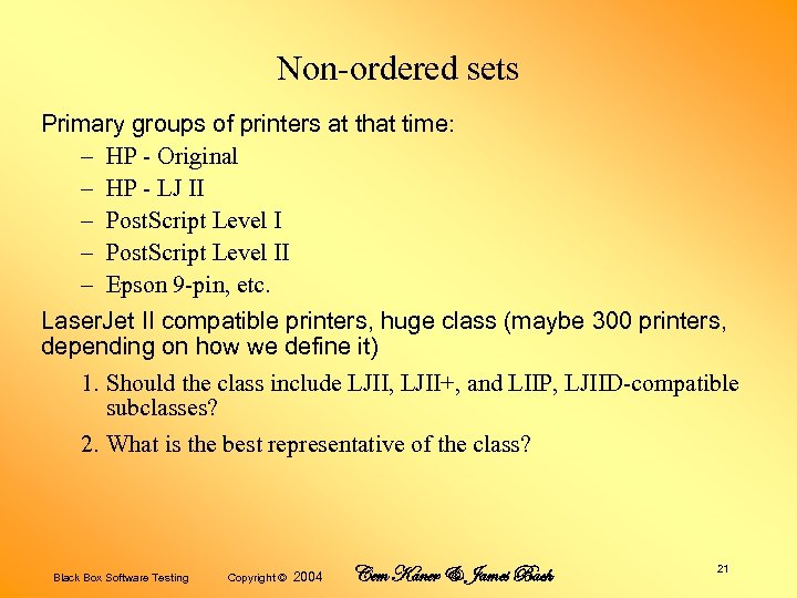 Non-ordered sets Primary groups of printers at that time: – HP - Original –