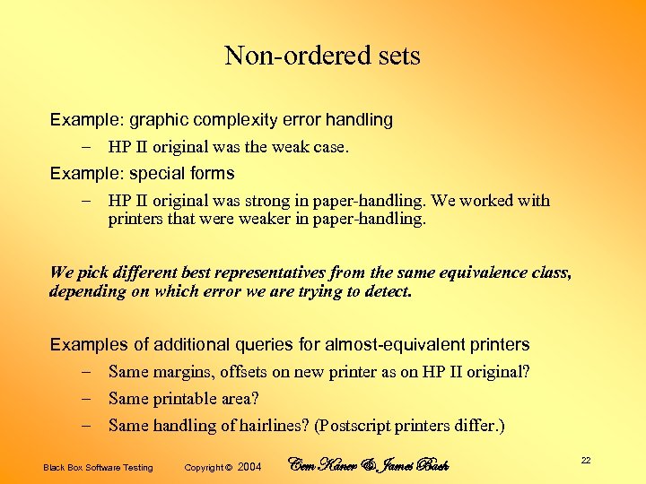 Non-ordered sets Example: graphic complexity error handling – HP II original was the weak