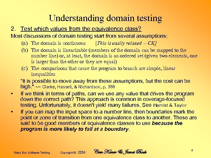 Understanding domain testing 2. Test which values from the equivalence class? Most discussions of