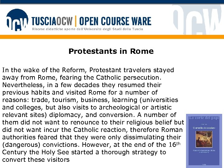 Protestants in Rome In the wake of the Reform, Protestant travelers stayed away from