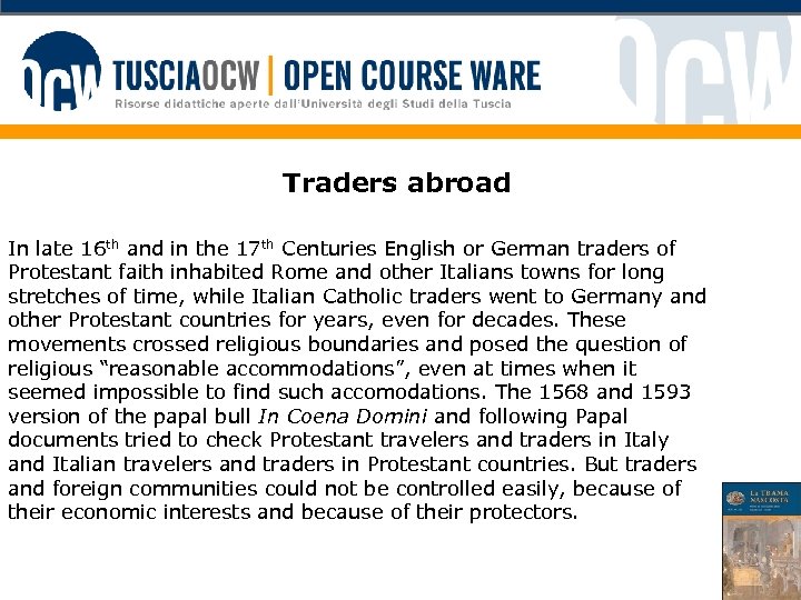 Traders abroad In late 16 th and in the 17 th Centuries English or