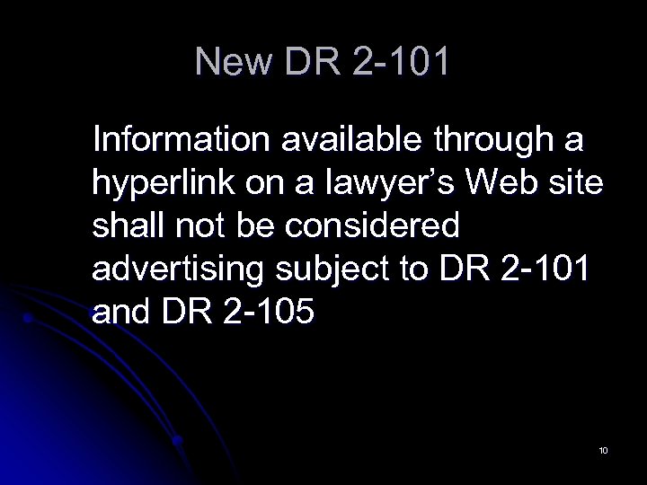 New DR 2 -101 Information available through a hyperlink on a lawyer’s Web site