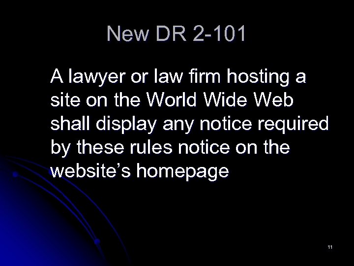 New DR 2 -101 A lawyer or law firm hosting a site on the