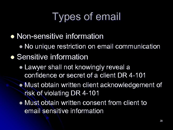 Types of email l Non-sensitive information l No unique restriction on email communication l