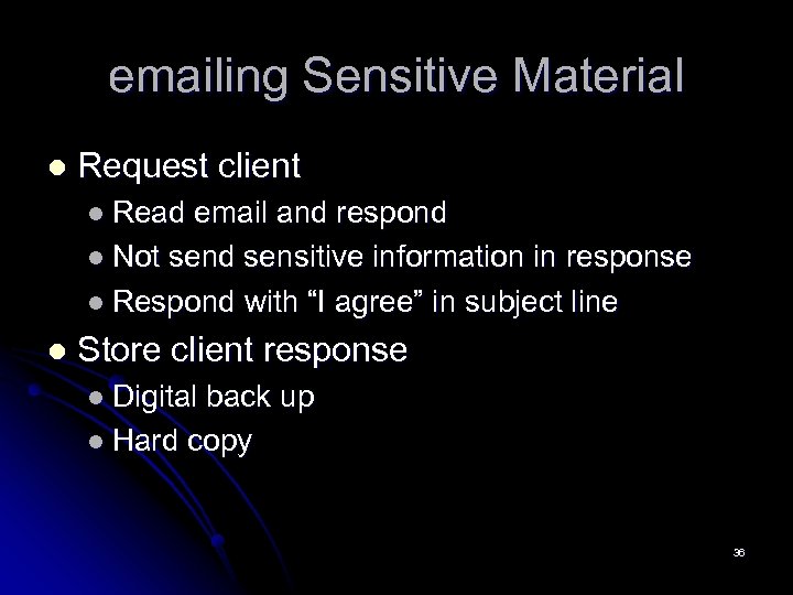 emailing Sensitive Material l Request client l Read email and respond l Not send