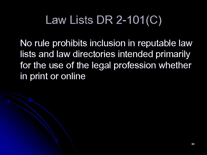 Law Lists DR 2 -101(C) No rule prohibits inclusion in reputable law lists and