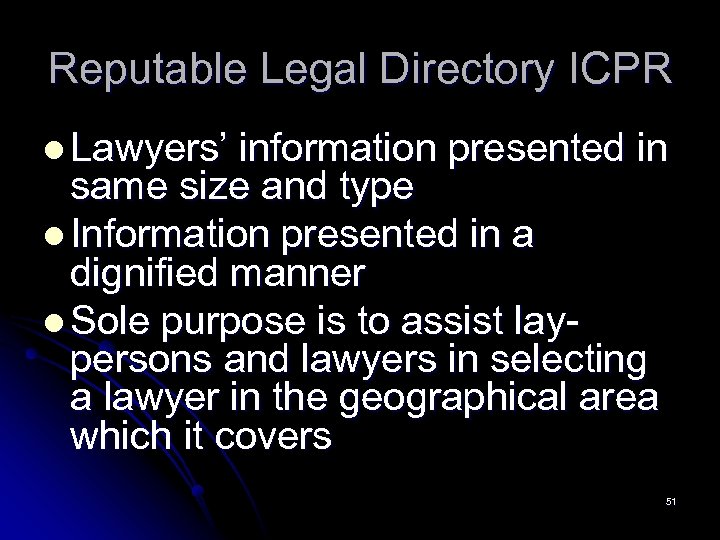 Reputable Legal Directory ICPR l Lawyers’ information presented in same size and type l