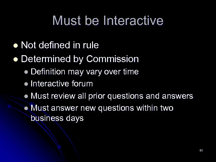 Must be Interactive Not defined in rule l Determined by Commission l l Definition