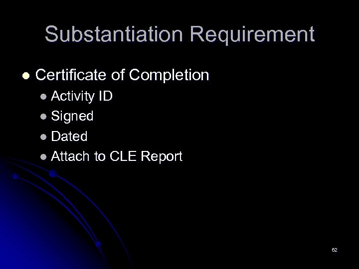 Substantiation Requirement l Certificate of Completion l Activity ID l Signed l Dated l