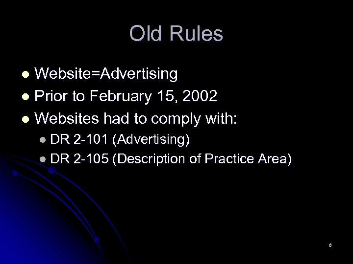 Old Rules Website=Advertising l Prior to February 15, 2002 l Websites had to comply