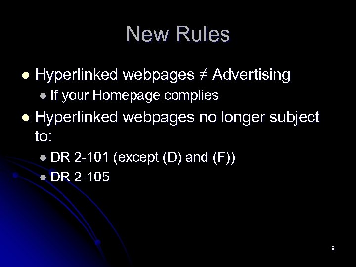 New Rules l Hyperlinked webpages ≠ Advertising l If your Homepage complies l Hyperlinked