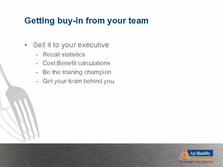 Getting buy-in from your team • Sell it to your executive - Recall statistics