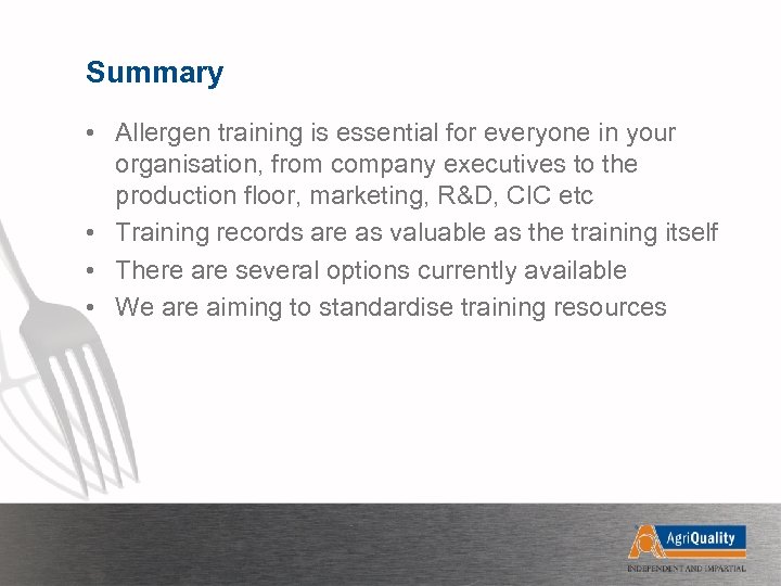 Summary • Allergen training is essential for everyone in your organisation, from company executives