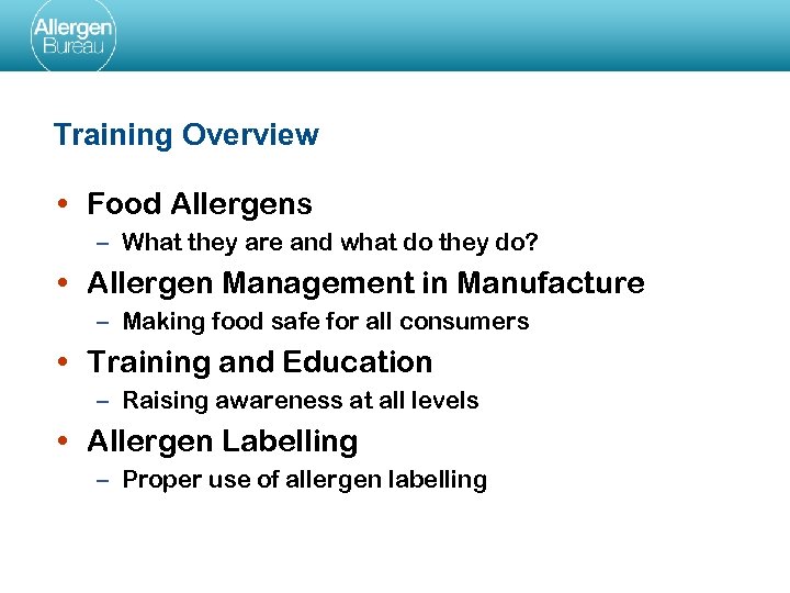Training Overview • Food Allergens – What they are and what do they do?