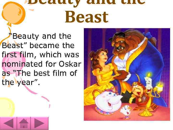 Beauty and the Beast “Beauty and the Beast” became the first film, which was