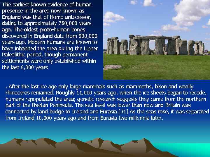 The earliest known evidence of human presence in the area now known as England