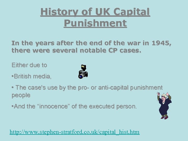 History of UK Capital Punishment In the years after the end of the war